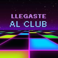 Llegaste Al Club