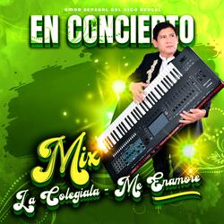 Mix La Colegiala - Me Enamoré (En Vivo)