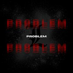 PROBLEM