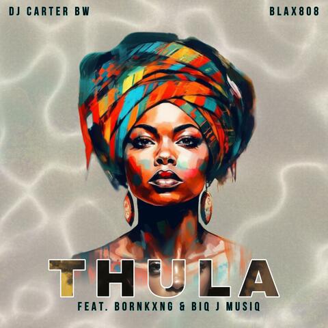 Thula (feat. Blax808, Born kxng & Biq J Musiq)