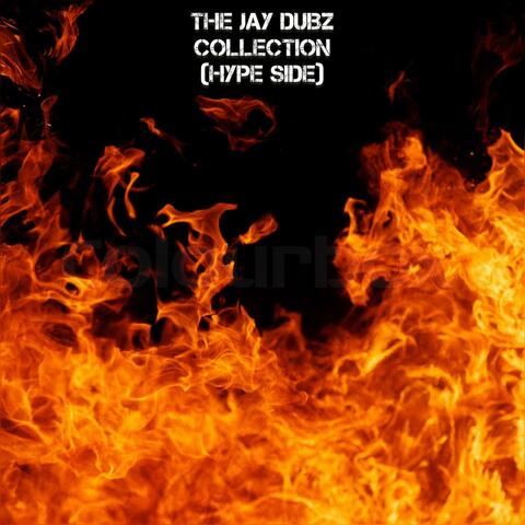 THE JAY DUBZ COLLECTION (HYPE SIDE) EP