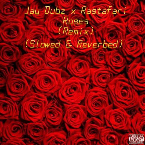 Roses (Slowed & Reverbed) (feat. Rastafari) [Remix]