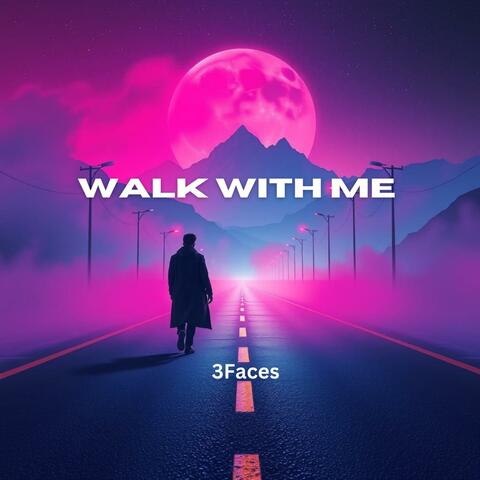 Walk With Me