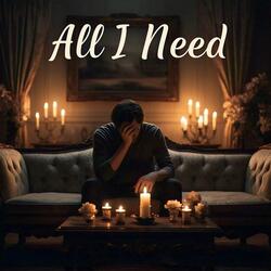 All I Need