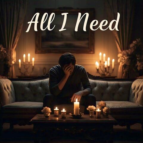 All I Need