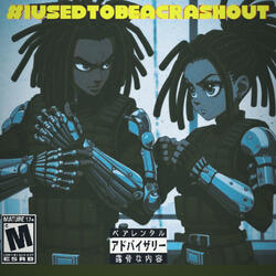 #IUSEDTOBEACRASHOUT (feat. SPITTHERAT)