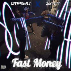 Fast Money (feat. keemfrmGlo.)