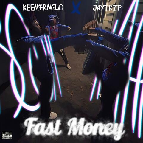 Fast Money (feat. keemfrmGlo.)
