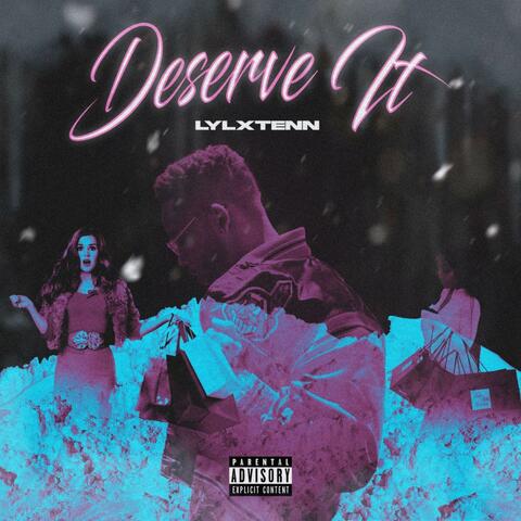 Deserve It