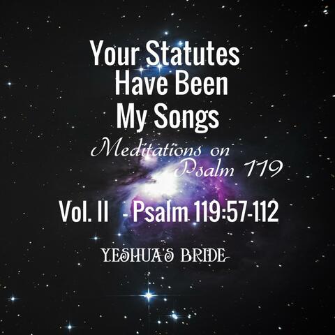Your Statutes Have Been My Songs (Meditations on Psalm 119), Vol. II