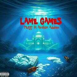 Lame Games' (feat. Avalon Addam)