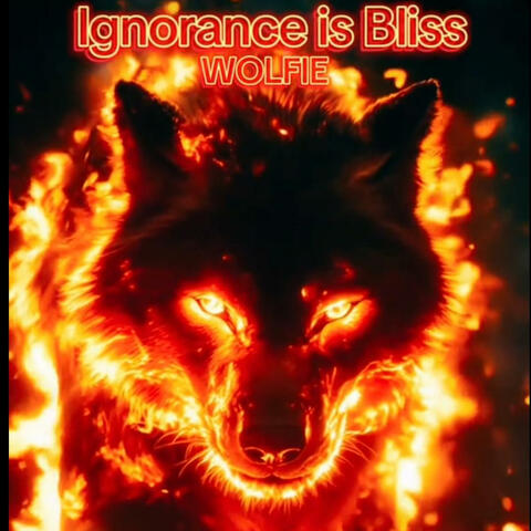 Ignorance is Bliss
