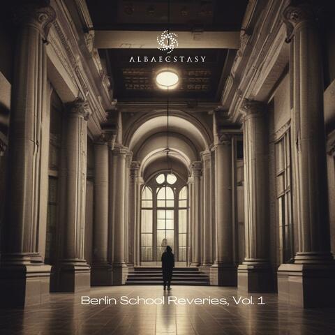 Berlin School Reveries, Vol. 1