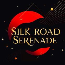 Silk Road Serenade