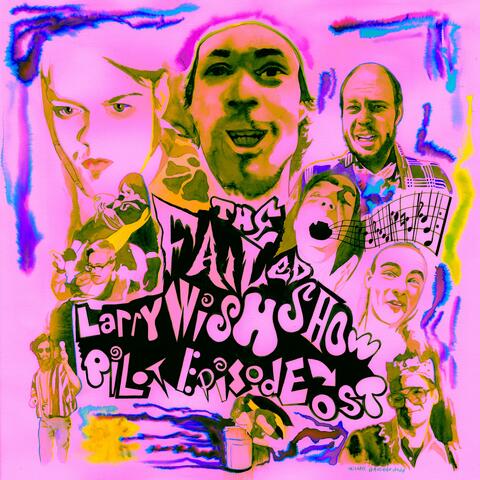 The Failed Larry Wish Show Pilot Episode Original Soundtrack