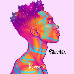 Like This (feat. Weird West) (Remix)