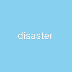 disaster