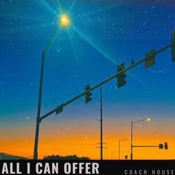All I Can Offer