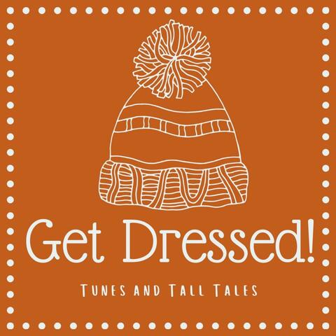 Get Dressed!