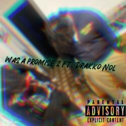 Was A Promise 2 (feat. Drakko Nol)