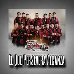 El Que Persevera Alcanza