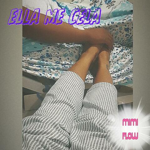 ELLA ME CELA