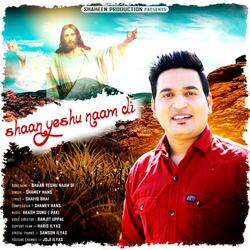 Shaan Yesu Naam Di (feat. Shamey Hans)