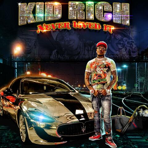 Kid Rich Never Lived It