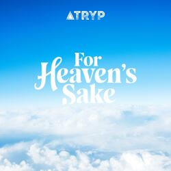 For Heaven's Sake
