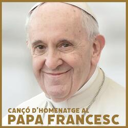 Cançó d’homenatge al Papa Francesc