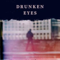 Drunken Eyes