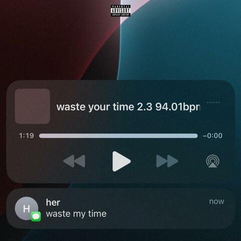 Waste Your Time