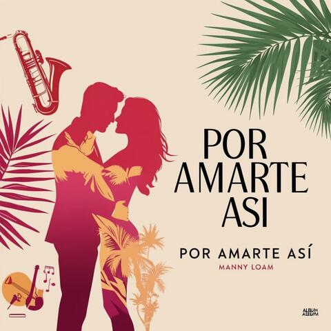 Por Amarte Asi