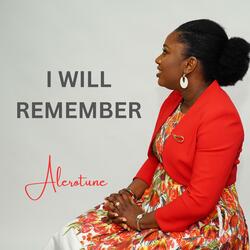 I will remember