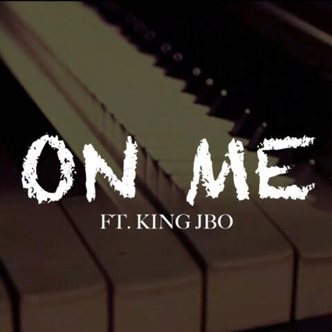 On Me (feat. King JBO)