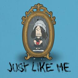 Just Like Me