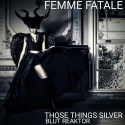 Femme Fatale (feat. Blut Reaktor)