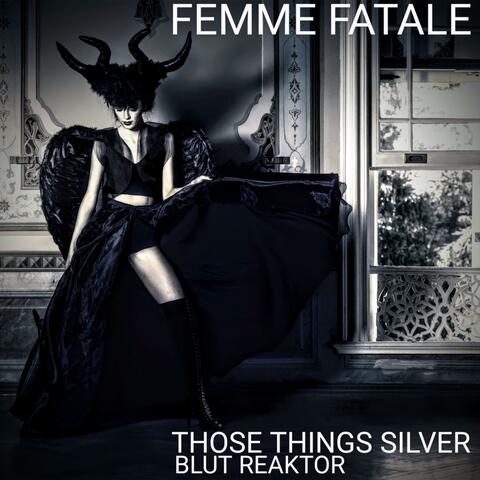 Femme Fatale (feat. Blut Reaktor)