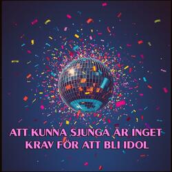 ATT KUNNA SJUNGA ÄR INGET KRAV FÖR ATT BLI IDOL