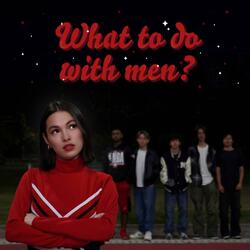 what to do with men? (clean version)