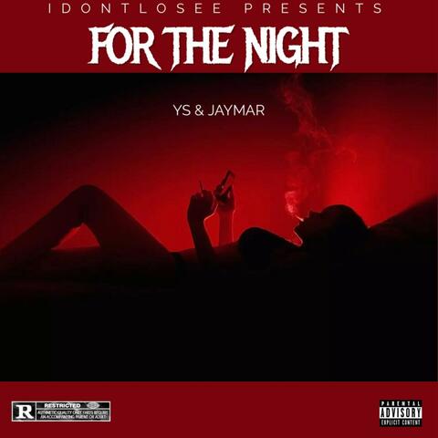 FOR THE NIGHT