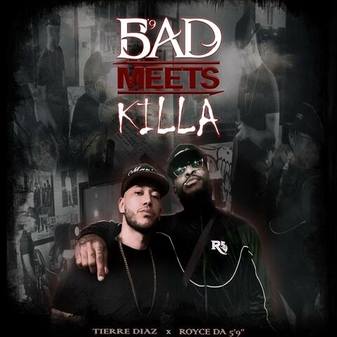 Bad Meets Killa (feat. Royce Da 5'9")