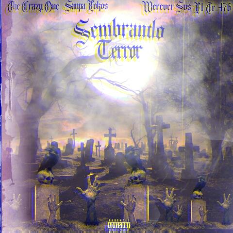Sembrando Terror (feat. Sanpa lokos, Werever Svs & TR 476)