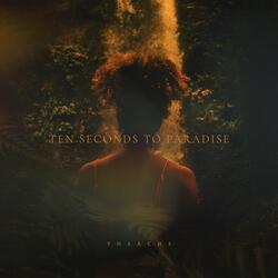 Ten Seconds To Paradise