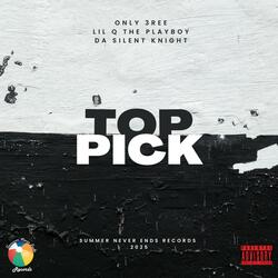 TOP PICK (feat. LIL Q THE PLAYBOY & DASILENTKNIGHT)