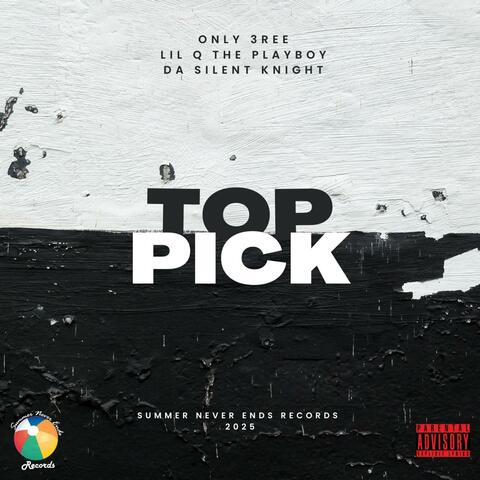 TOP PICK (feat. LIL Q THE PLAYBOY & DASILENTKNIGHT)