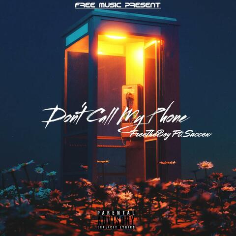 Don't Call My Phone (feat. Saccex)