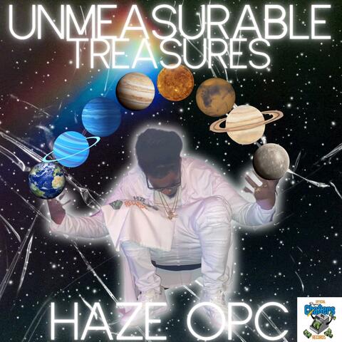 UNMEASURABLE TREASURES