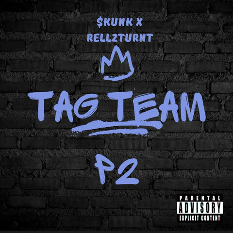 TagTeam P2 (feat. Rell2Turnt)