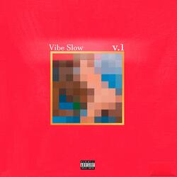 VIBE SLOW